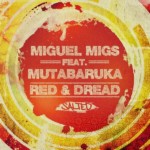 Red & Dread – Miguel Migs feat. Mutabaruka