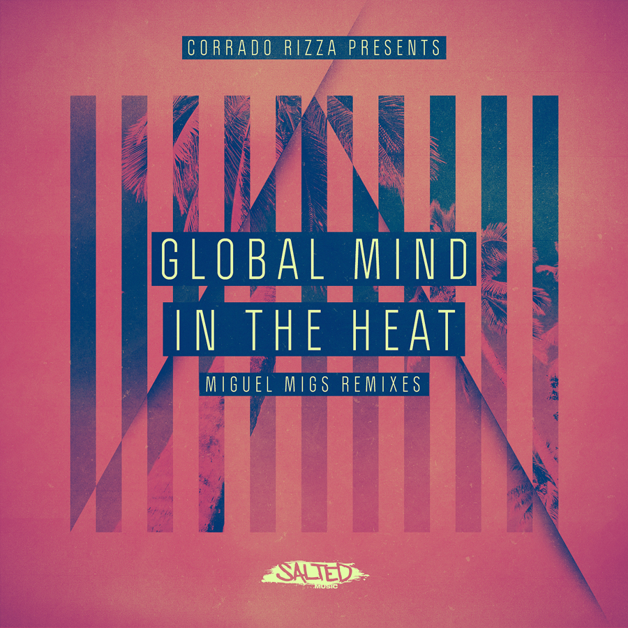SLT064: Corrado Rizza presents Global Mind (Miguel Migs Remixes)