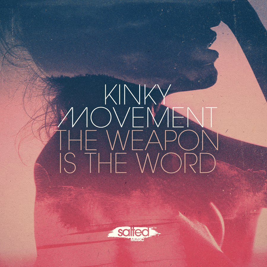 SLT082 - Kinky Movement - he Weapon is the Word - Salted Music