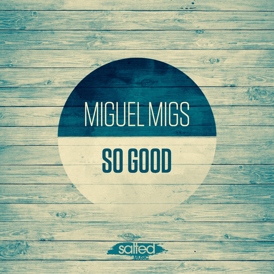 SLT088 - Miguel Migs So Good (Salted Music)