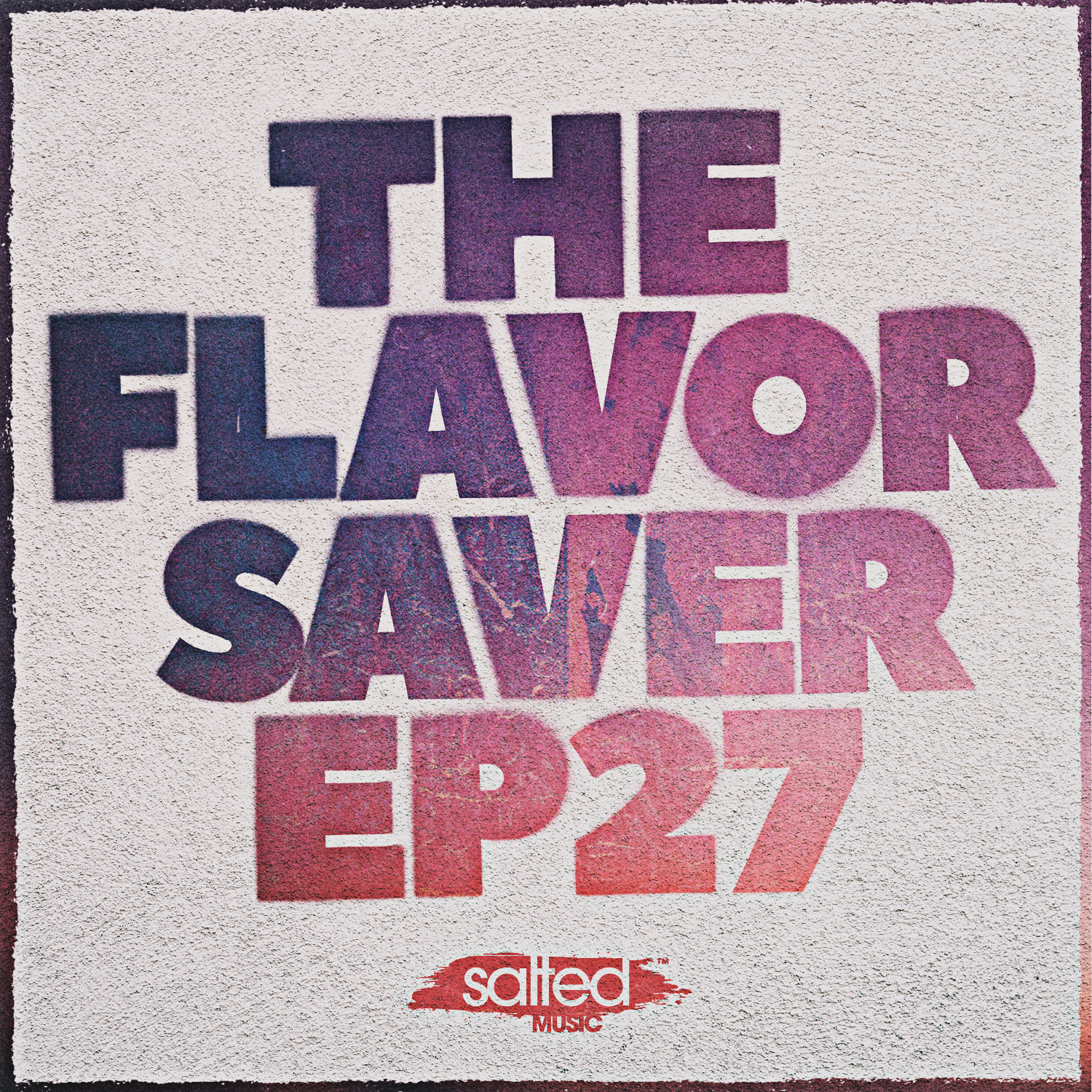 SLT164: The Flavor Saver EP Vol. 27 – Various Artists (Salted Music)