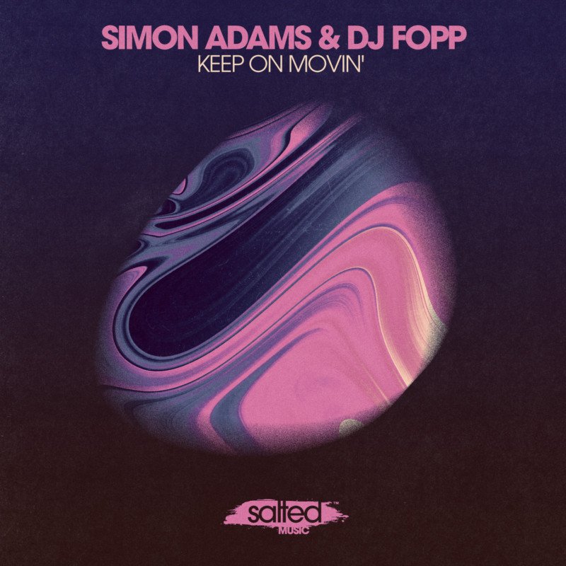 SLT220: Keep On Movin' - Simon Adams, DJ Fopp (Salted Music)