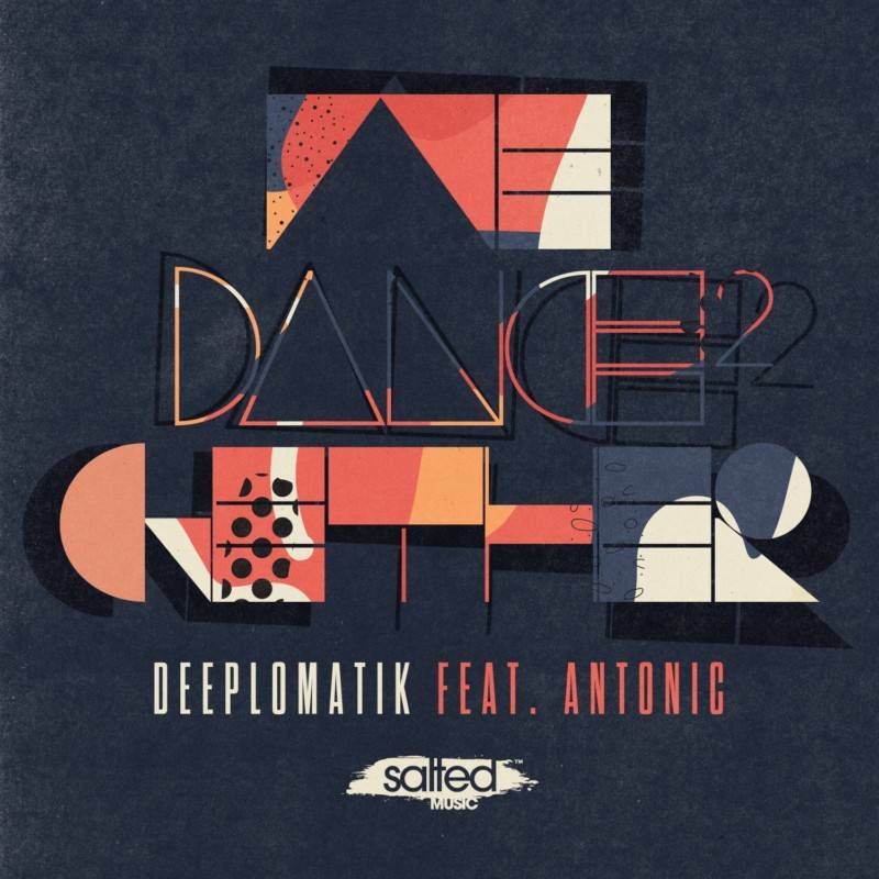 SLT221: Deeplomatik feat. Antonic - We Dance 2Gether (Salted Music)