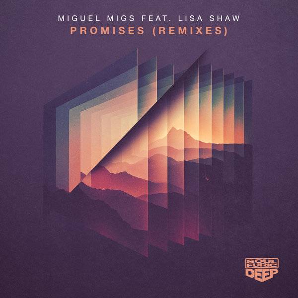 Miguel Migs feat Lisa Shaw - Promises (Soulfuric Deep, Defected Records)