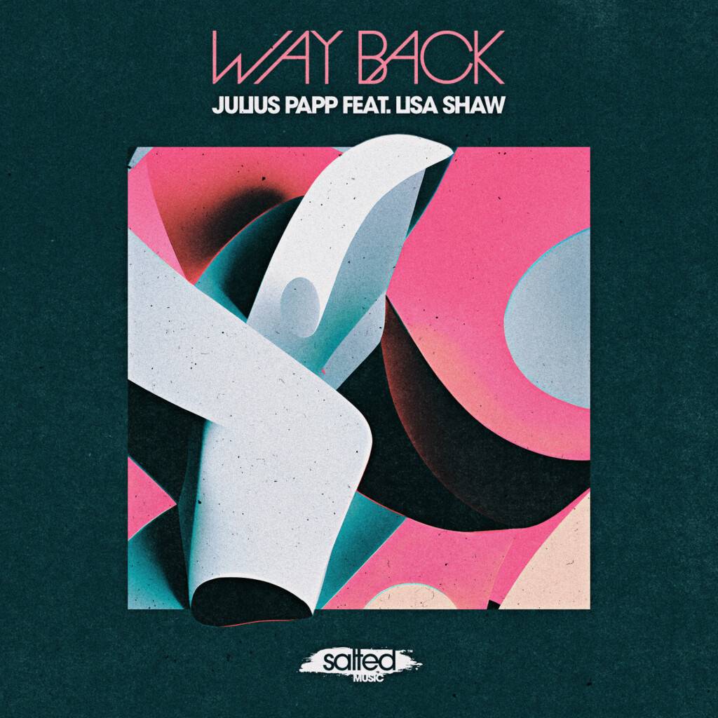 SLT249: Way Back - Julius Papp feat. Lisa Shaw (Salted Music)