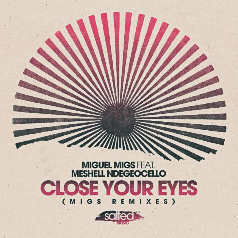 SLT251: Close Your Eyes (Migs Remixes) Miguel Migs feat. Meshell Ndegeocello (Salted Music)