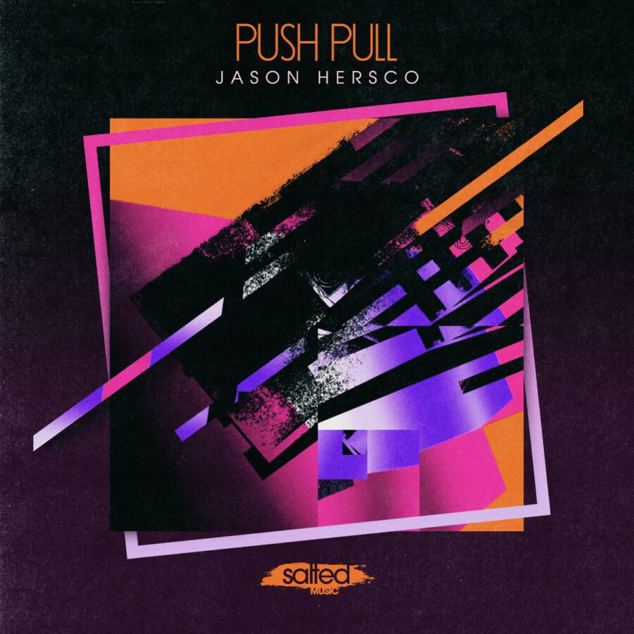SLT257: Jason Hersco - Push Pull (Salted Music)