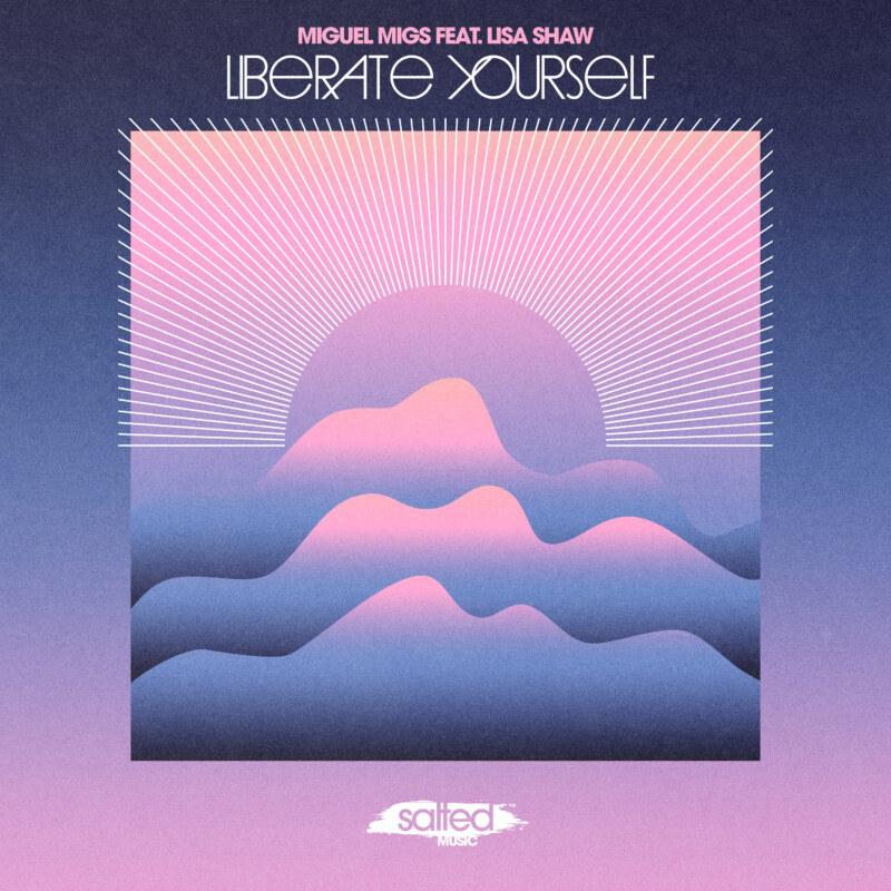 Miguel Migs feat. Lisa Shaw - Liberate Yourself SLT278: Salted Music Traxsource: February 14, 2024 Release Date: February 28, 2024