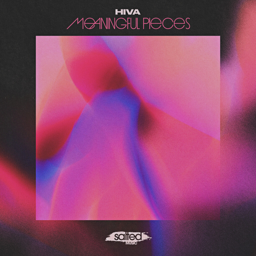 Hiva – Meaningful Pieces SLT279: Salted Music