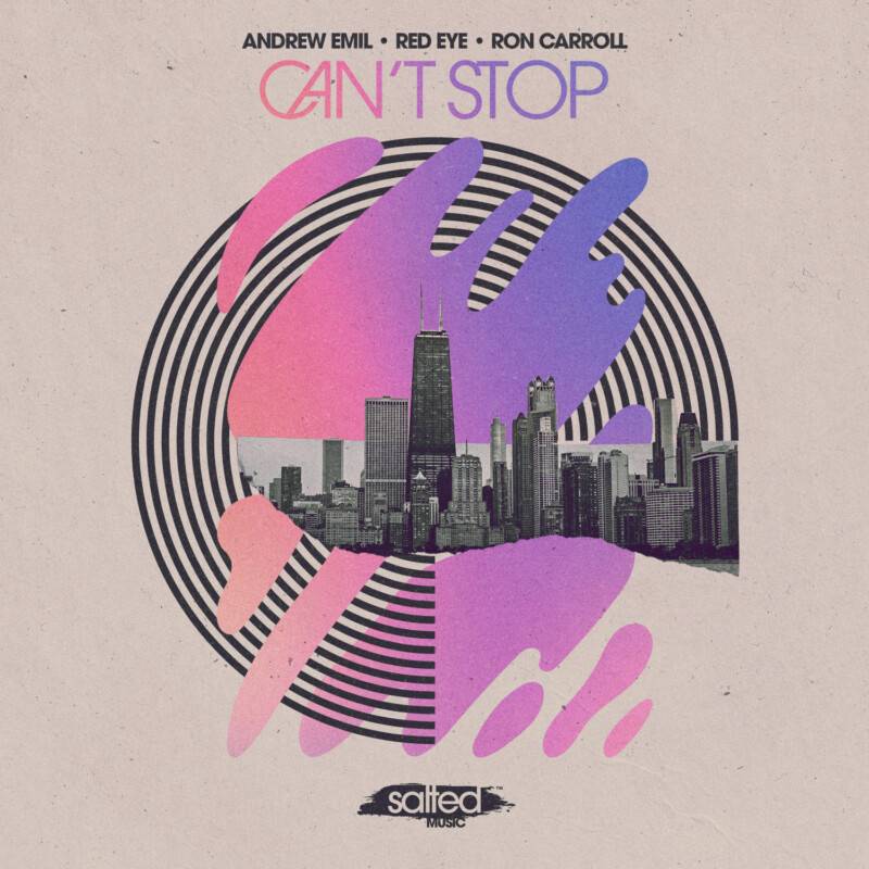 Andrew Emil, Red Eye, Ron Carroll - Can't Stop SLT291: Salted Music
