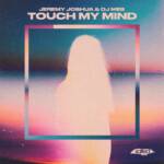 Jeremy Joshua & DJ Mes - Touch My Mind SLT292: Salted Music