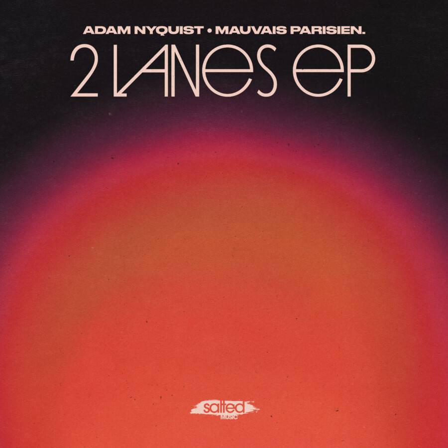 Adam Nyquist, Mauvais Parisien. - 2 Lanes EP SLT295: Salted Music