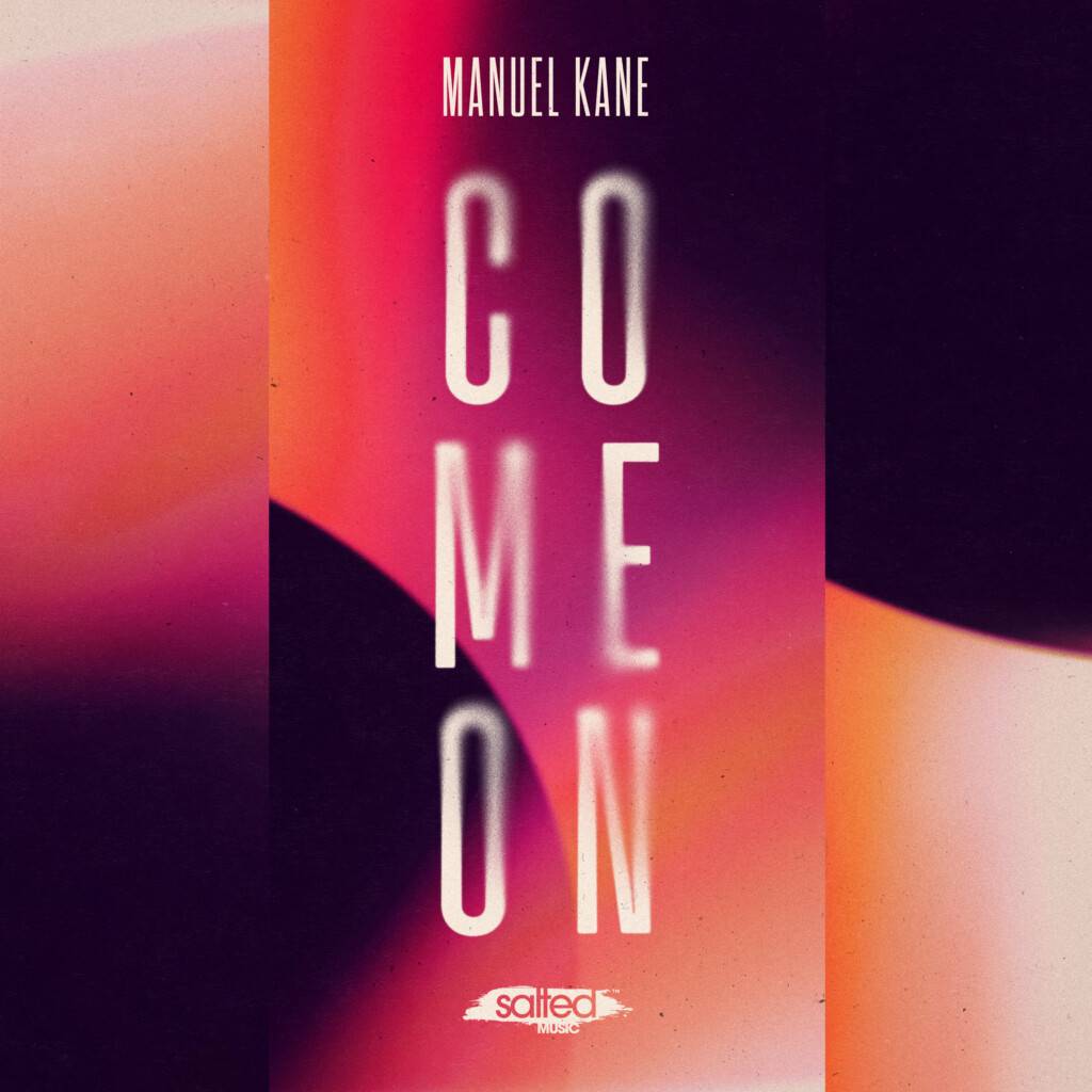 Manuel Kane - Come On SLT296: Salted Music