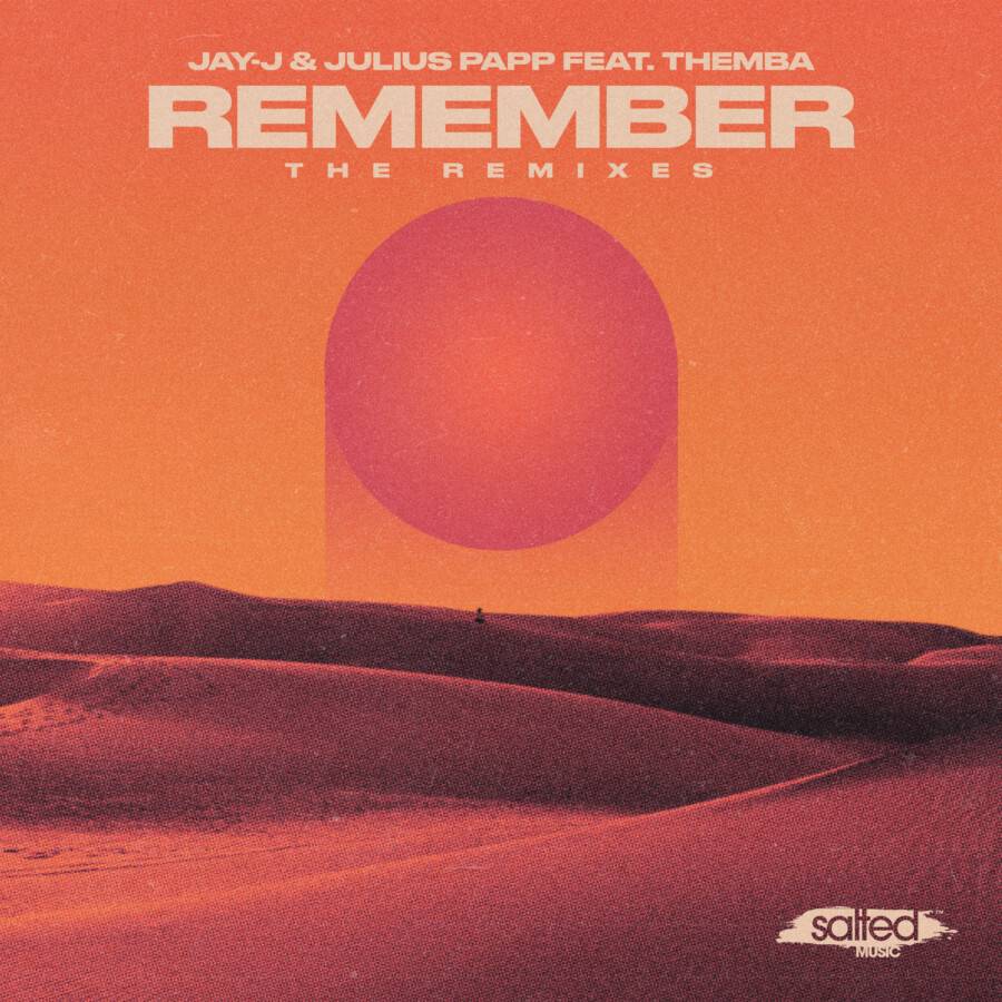 Jay-J & Julius Papp feat. Themba – Remember (The Remixes) SLT301: Salted Music