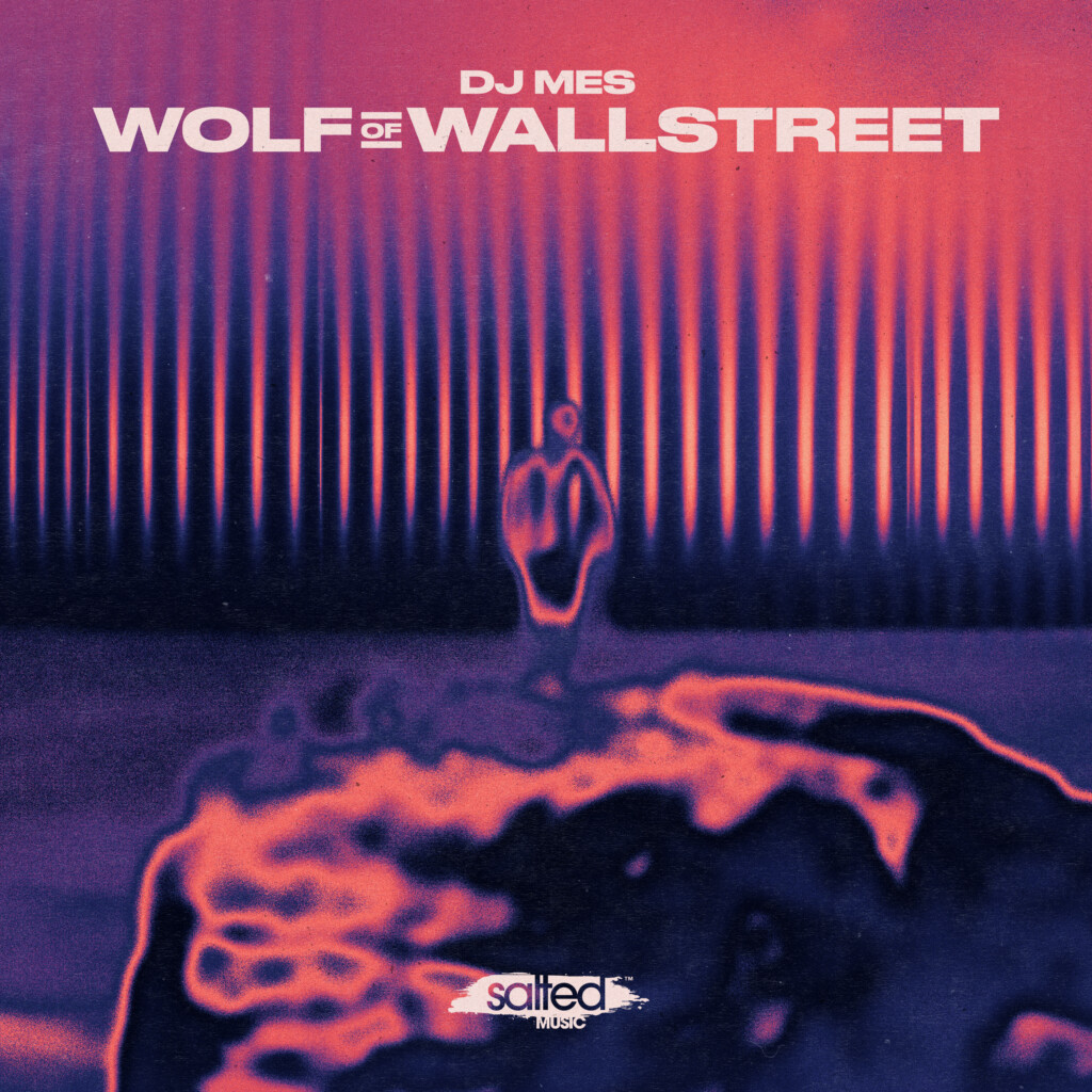 DJ Mes – Wolf of Wallstreet SLT310: Salted Music